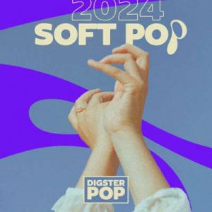  VA - Soft Pop 2024 by Digster Pop