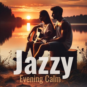 Romantic Evening Jazz Club and Good Mood Music Academy - Jazzy Evening Calm