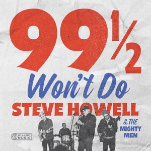  Steve Howell & The Mighty Men - 99 1_2 Won't Do