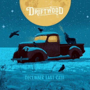  Driftwood - December Last Call