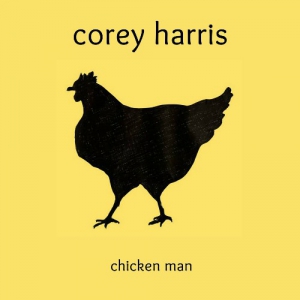  Corey Harris - Chicken Man