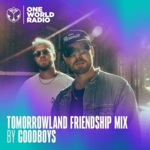  GOODBOYS - Tomorrowland Friendship Mix