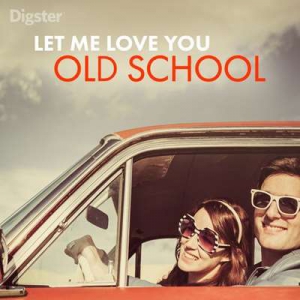  VA - Let Me Love You Old School