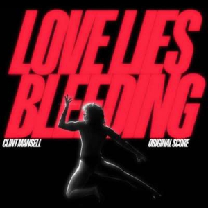  OST - Clint Mansell - Love Lies Bleeding