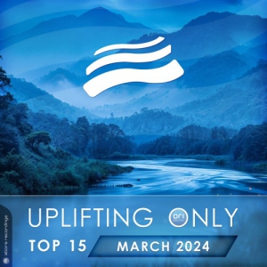  VA - Uplifting Only Top 15: March 2024 (Extended Mixes)