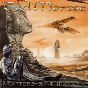  Tad Morose - Matters of the Dark