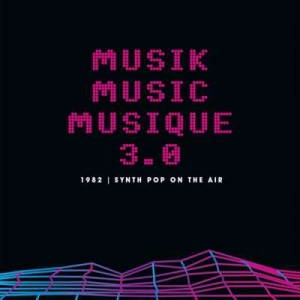  VA - Musik Music Musique 3.0 - 1982 Synth Pop On The Air