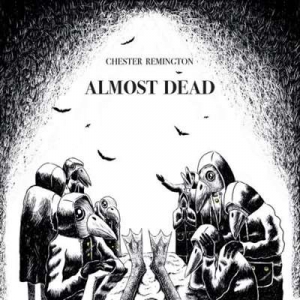  Chester Remington - Almost Dead