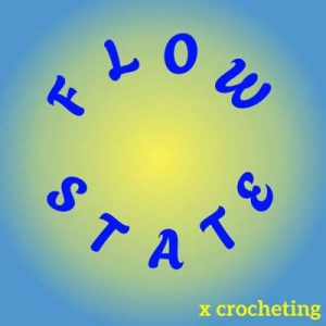  VA - Flow State X Crocheting
