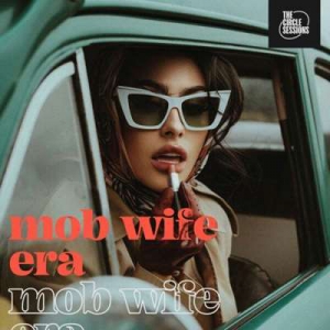  VA - Mob Wife Era By The Circle Sessions