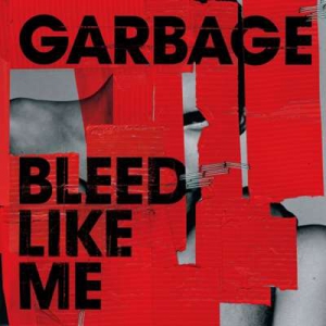  Garbage - Bleed Like Me