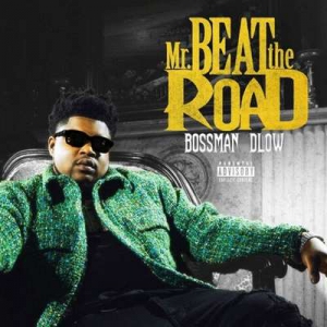  Bossman Dlow - Mr Beat The Road