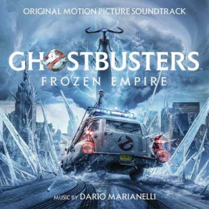  OST - Dario Marianelli - Ghostbusters: Frozen Empire [Original Motion Picture Soundtrack]