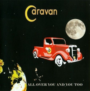  Caravan - All Over You And You Too