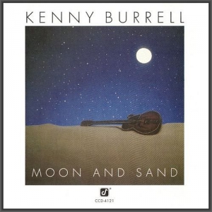  Kenny Burrell - Moon And Sand