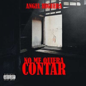  Angel Higuera - No Me Quiera Contar