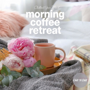  VA - Morning Coffee Retreat: Chillout Your Mind