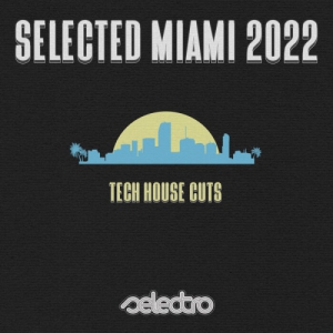  VA - Selected Miami 2022: Tech House Cuts