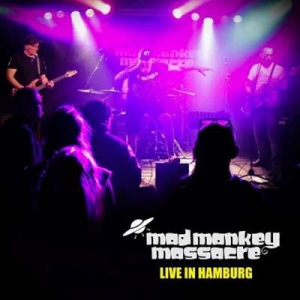  Mad Monkey Massacre - Live In Hamburg