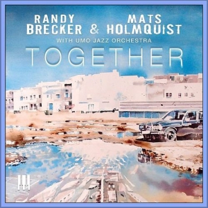  Randy Brecker & Mats Holmquist - Together