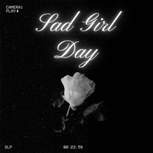  VA - Sad Girl Day