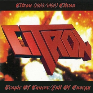 Citron - Tropic Of Cancer/Full Of Energy