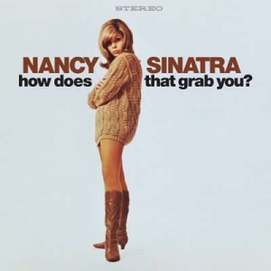  Nancy Sinatra - How Does That Grab You?  [Deluxe]
