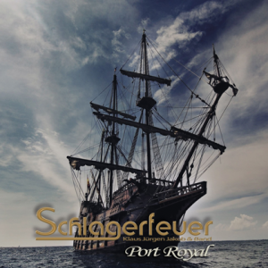  Schlagerfeuer - Port Royal