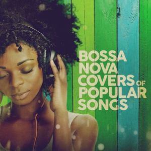  V.A. - Bossa Nova Covers of Popular Songs