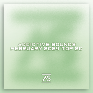  VA - Addictive Sounds February 2024 Top 20