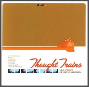  Mike Holober & The Gotham Jazz Orchestra - Thought Trains