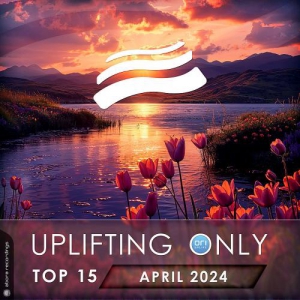  VA - Uplifting Only Top 15: April 2024 (Extended Mixes)