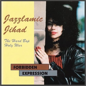  Jazzlamic Jihad (The Hard Bop Holy War) - Forbidden Expression