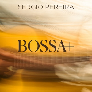  Sergio (Sergio) Pereira - Bossa+
