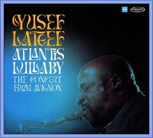  Yusef Lateef - Atlantis Lullaby: The Concert From Avignon