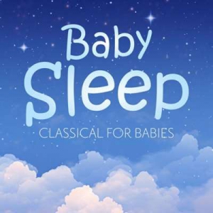  VA - Baby Sleep - Classical For Babies