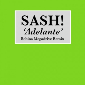  Sash! - Adelante (Bobina Megadrive Remix)