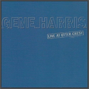  Gene Harris - Live At Otter Crest