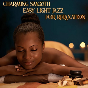  VA - Charming Smooth Easy Light Jazz for Relaxation