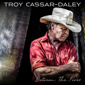  Troy Cassar-Daley - Between The Fires