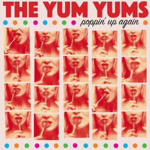  The Yum Yums - Poppin' Up Again