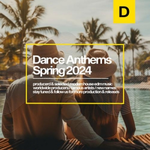  VA - Dance Anthems Spring 2024