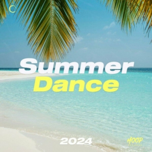 VA - Danse d'ete 2024: la meilleure musique Dance pour votre ete par Hoop Records
