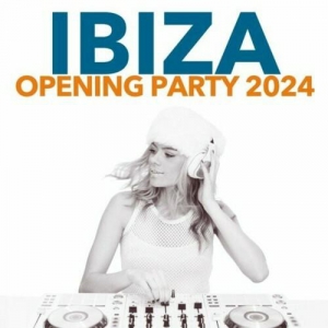  VA - Ibiza Opening Party 2024