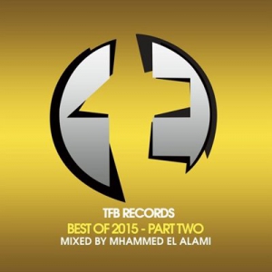 VA - TFB Records Best Of 2015 Part 2 (Mixed by Mhammed El Alami)