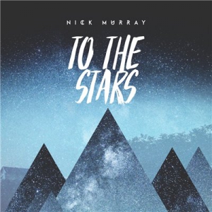 Nick Murray - To the Stars