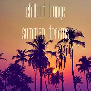 VA - Chillout Lounge Summer Dreams