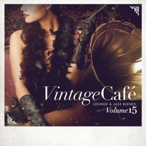 VA - Vintage Cafe. Lounge & Jazz Blends Vol. 15 