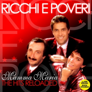 Ricchi E Poveri - Mamma Maria: The Hits Reloaded