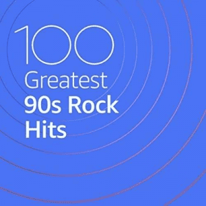 VA - 100 Greatest 90s Rock Hits